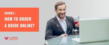 How to Order a Bride Online & Is This Even Possible?